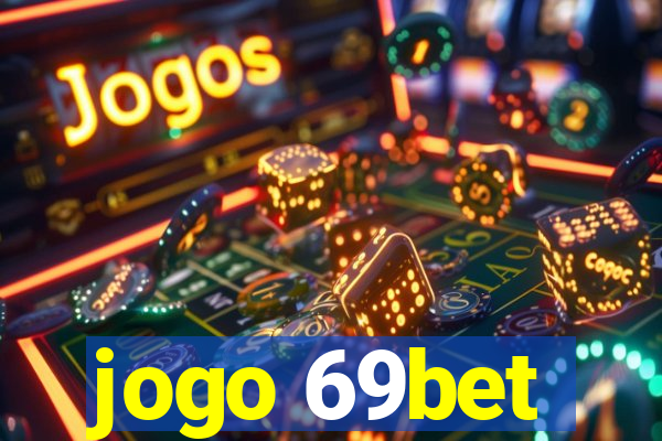 jogo 69bet